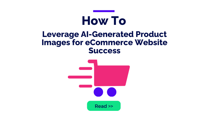 Leverage AI-Generated Product Images for eCommerce Website Success